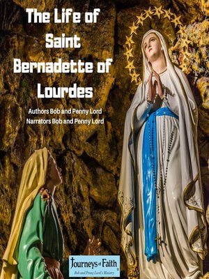 cover image of The Life of Saint Bernadette of Lourdes